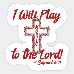 Play Music Before the Lord - Red and White design Sticker